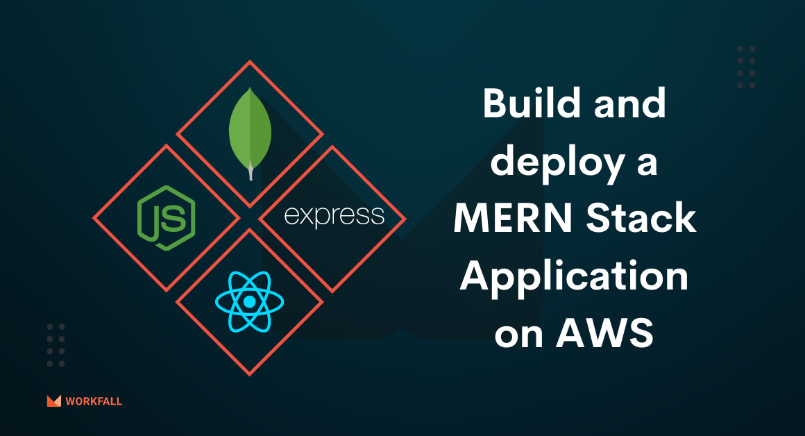 How to build and deploy a MERN Stack Application on AWS?