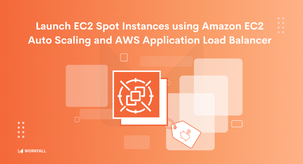 How to launch EC2 Spot Instances using Amazon EC2 Auto Scaling and AWS Application Load Balancer (Part 2)?