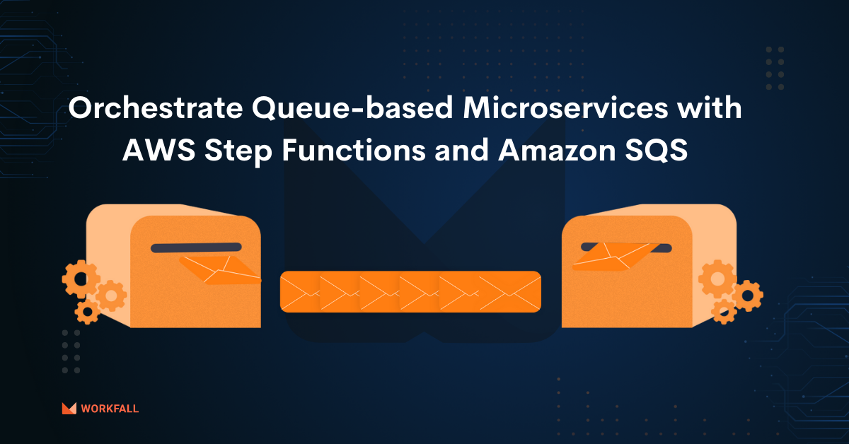 How to orchestrate Queuebased Microservices with AWS Step Functions