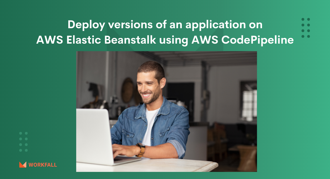 How to set up a continuous deployment pipeline to deploy versions of an application on AWS Elastic Beanstalk using AWS CodePipeline (Part 2)?