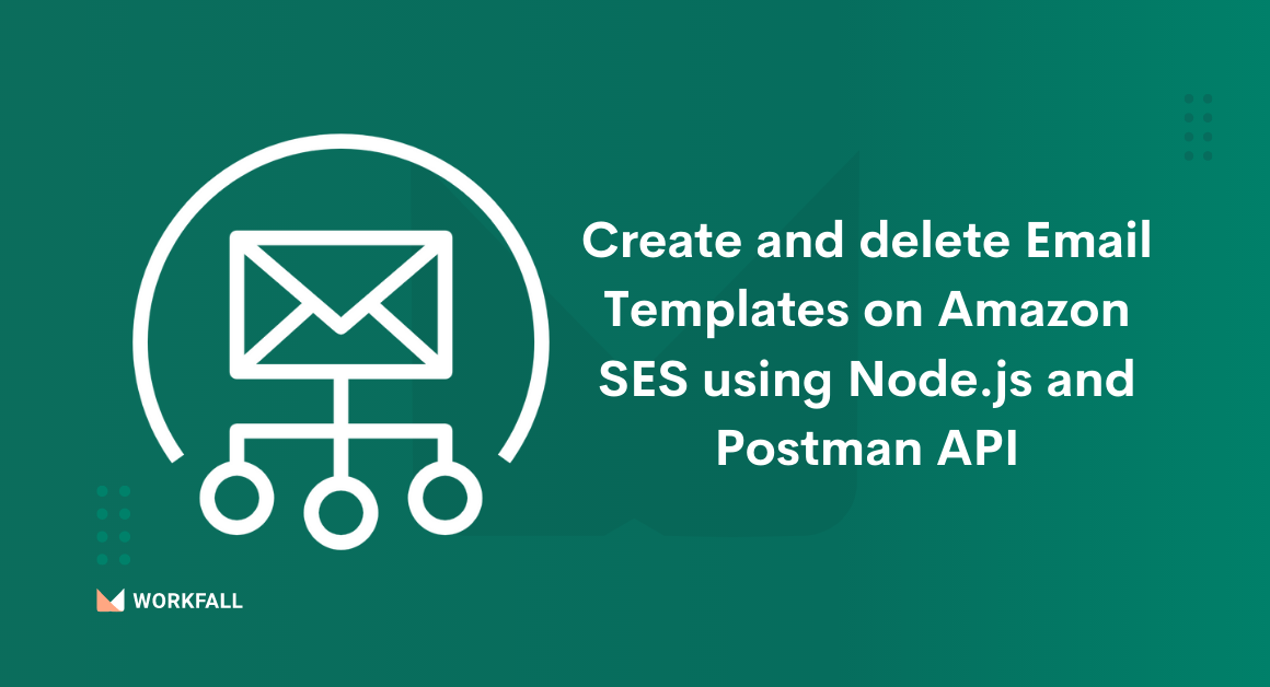 How to create and delete Email Templates on Amazon SES using Node.js and Postman API?