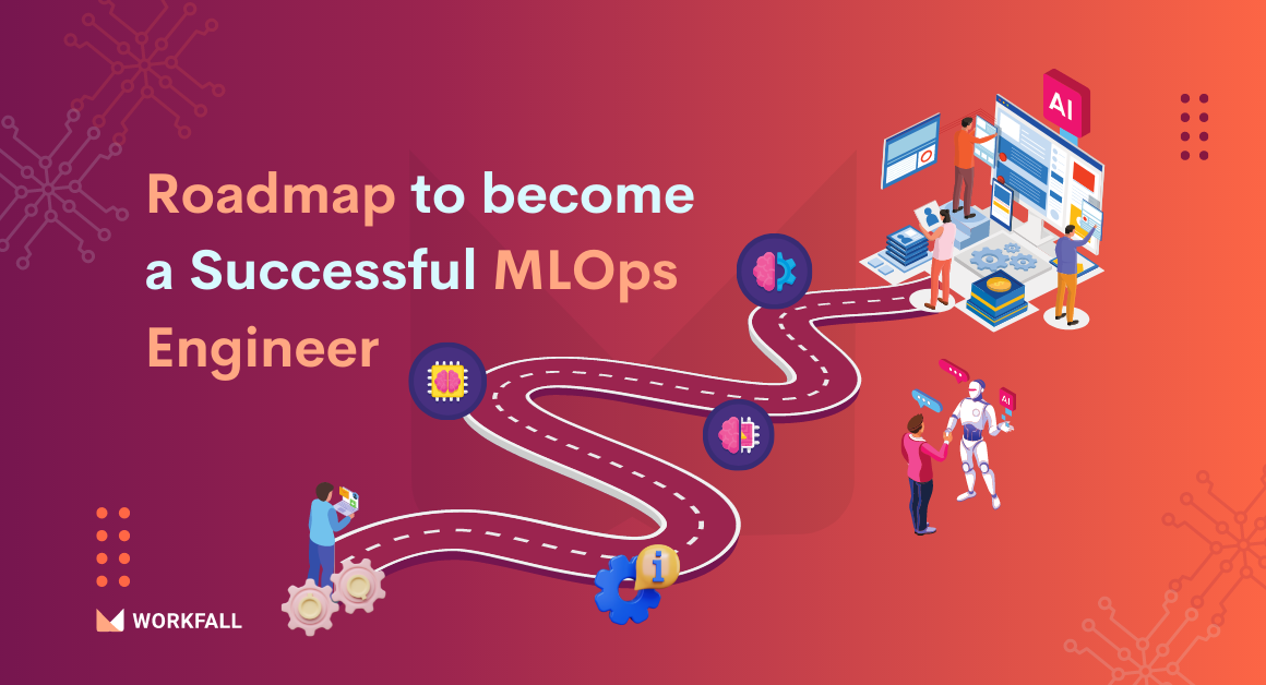 Roadmap To Become A Successful MLOps Engineer