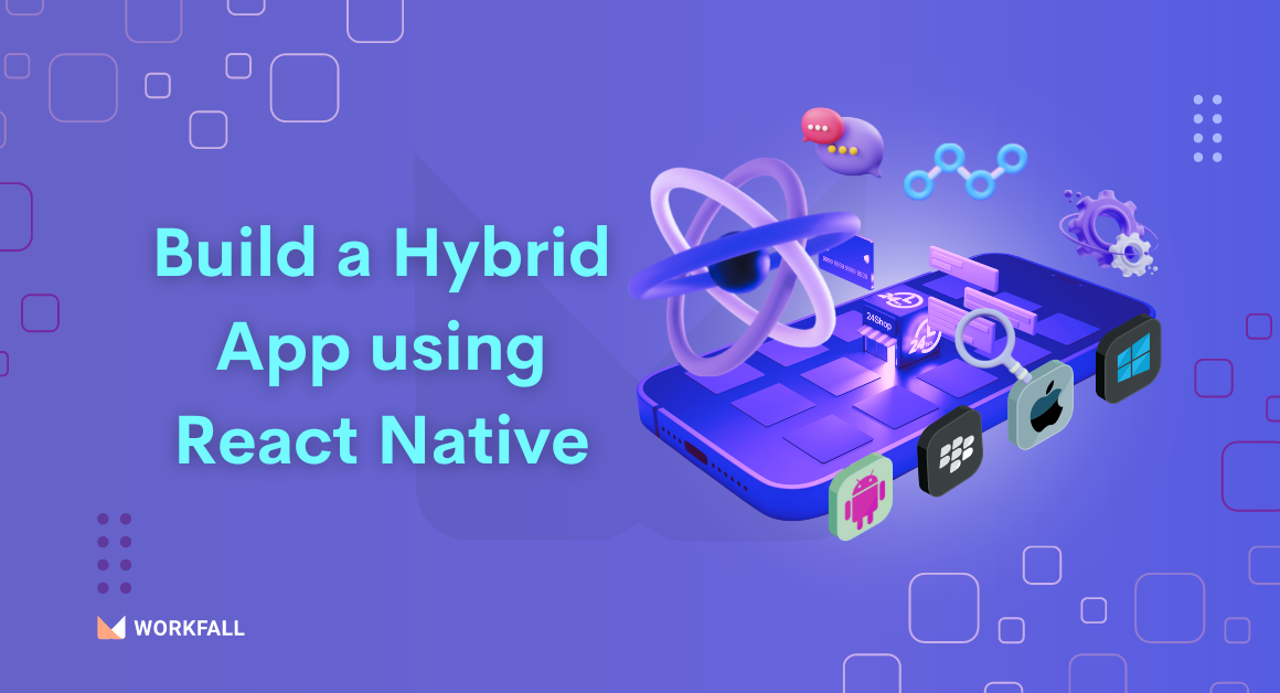 How to Build a Hybrid App using React Native?