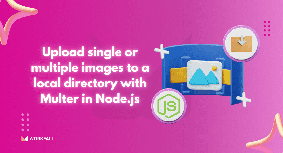 How to upload single or multiple images to a local directory with Multer in Node.js?