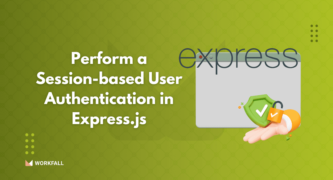 Perform a Session-based User Authentication in Express.js