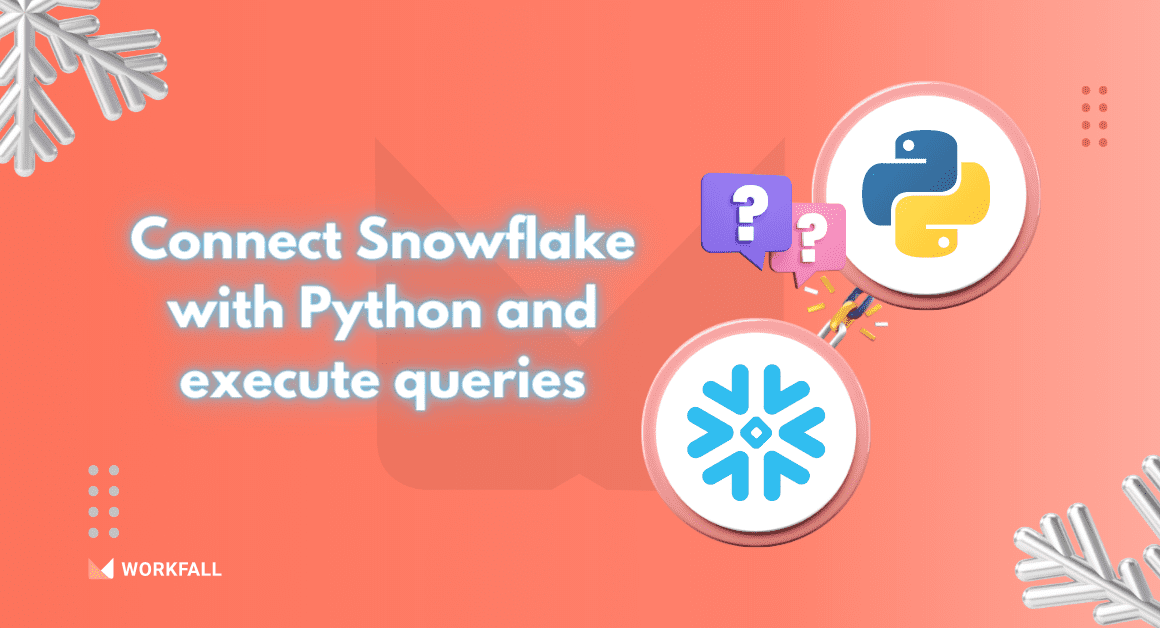 Connect Snowflake with Python and execute queries