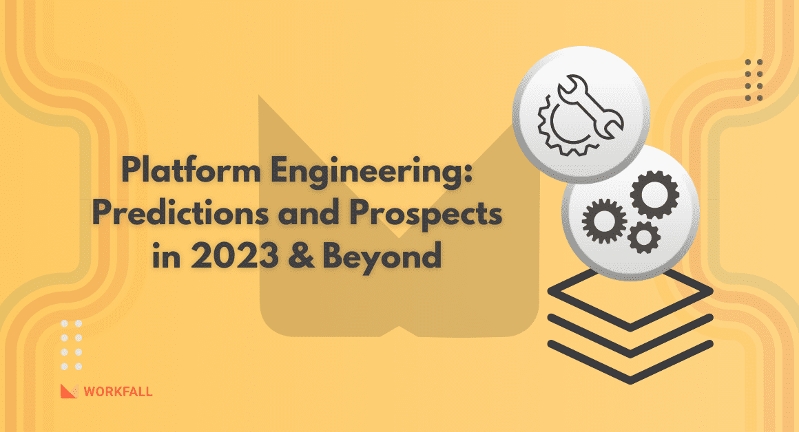 Platform Engineering: Predictions and Prospects in 2023 & Beyond