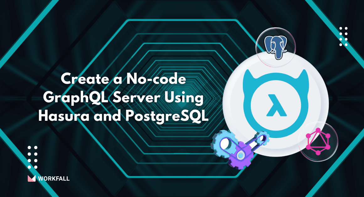 Create a No-code GraphQL Server Using Hasura and PostgreSQL