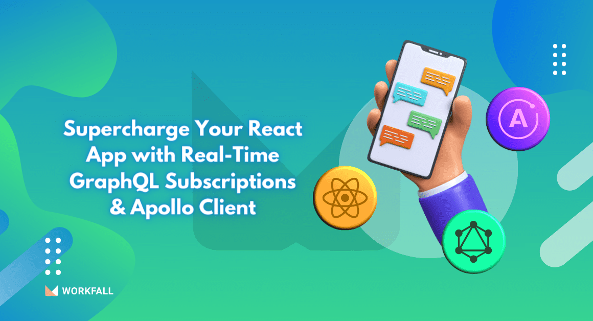 Supercharge Your React App with Real-Time GraphQL Subscriptions & Apollo Client