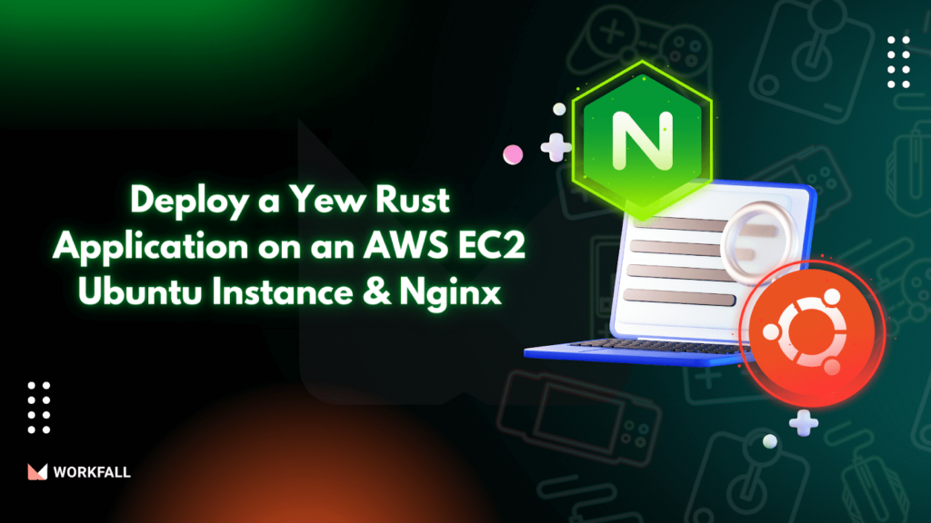 Deploy a Yew Rust Application on an AWS EC2 Ubuntu Instance & Nginx