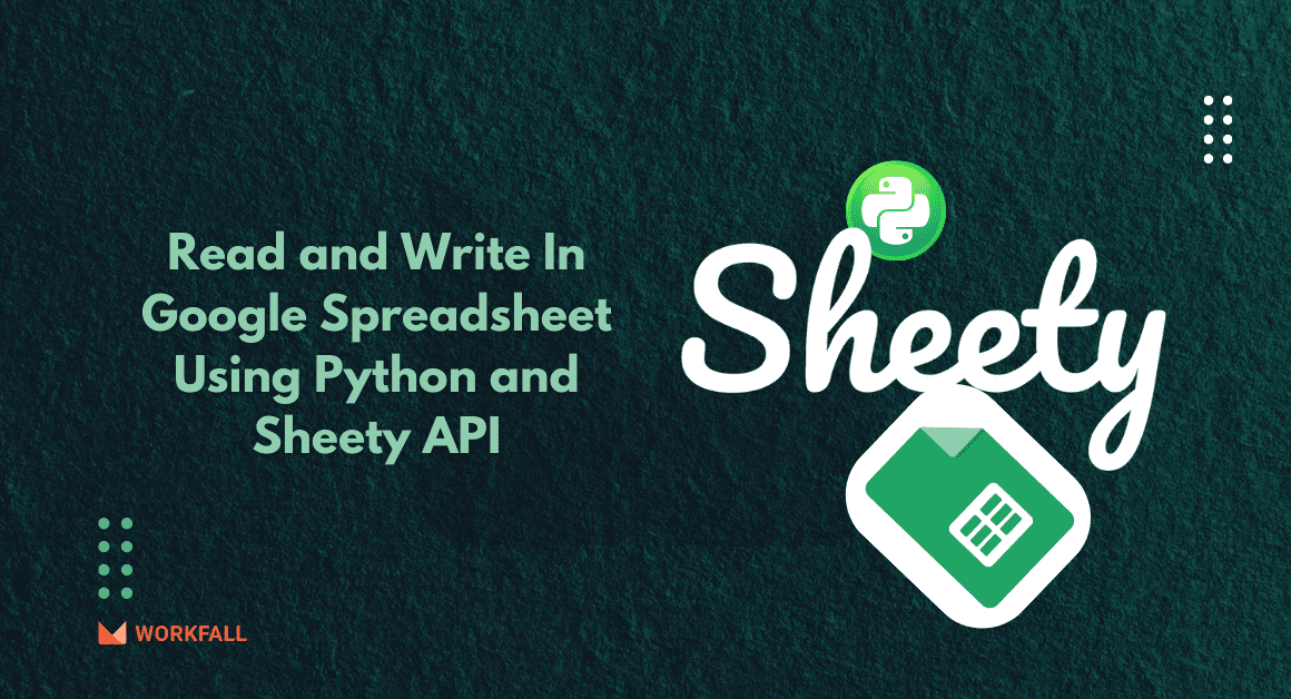 How to Read and Write In Google Spreadsheet Using Python and Sheety API?