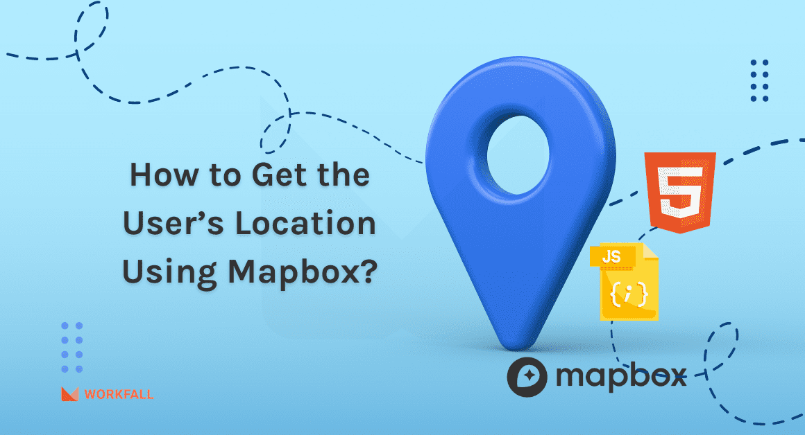 How to Get the User’s Location Using Mapbox?