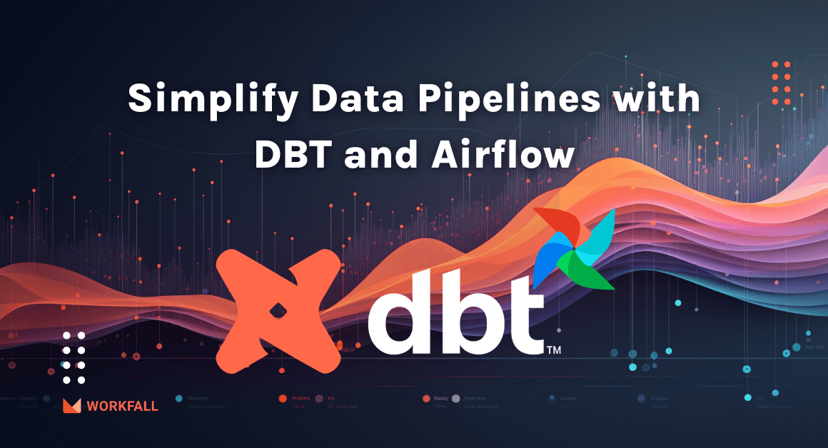 How to Simplify Data Pipelines with DBT and Airflow?