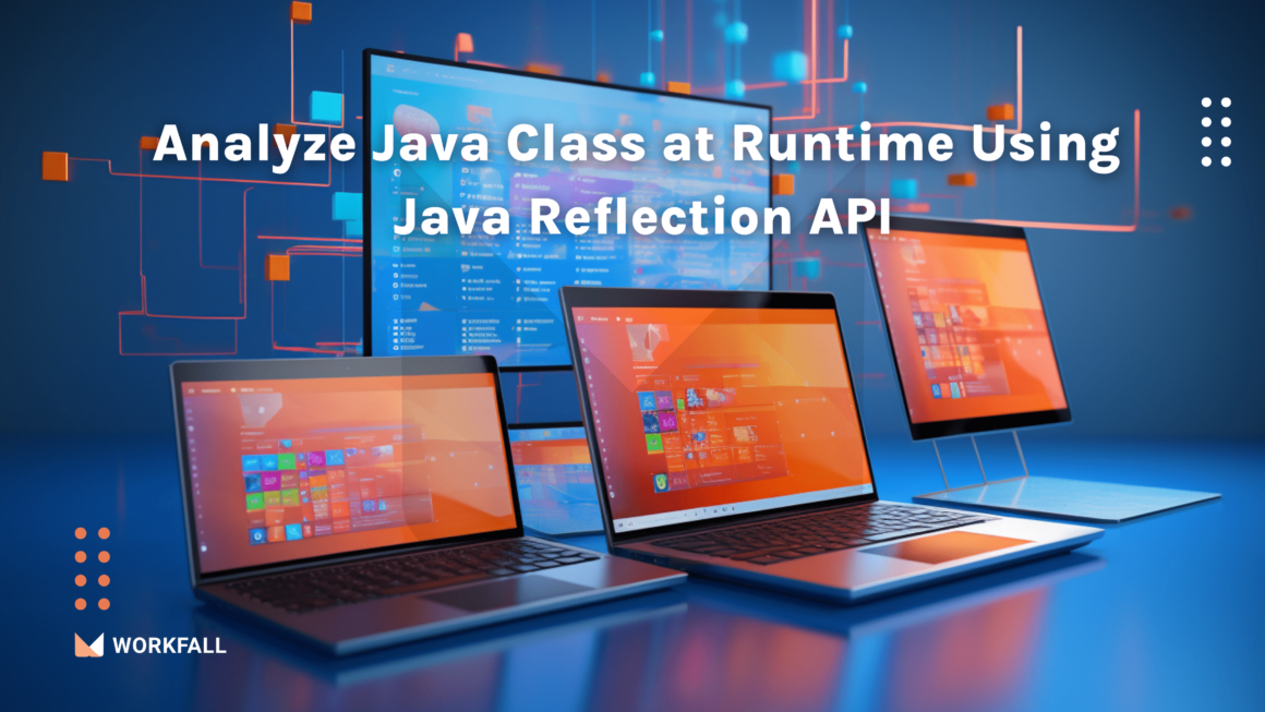 How to Analyze Java Class at Runtime Using Java Reflection API?