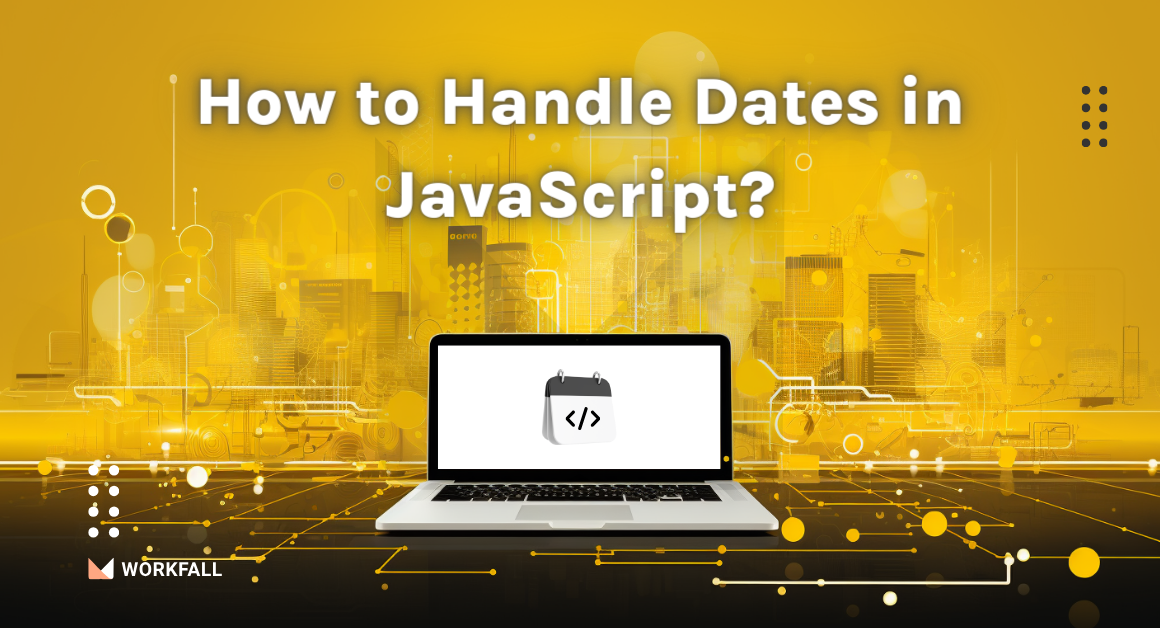 How to Handle Dates in JavaScript?