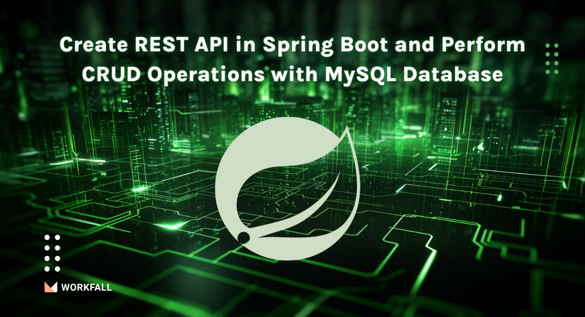 How to Create Rest API in Spring Boot and Perform CRUD Operations with MySQL Database?